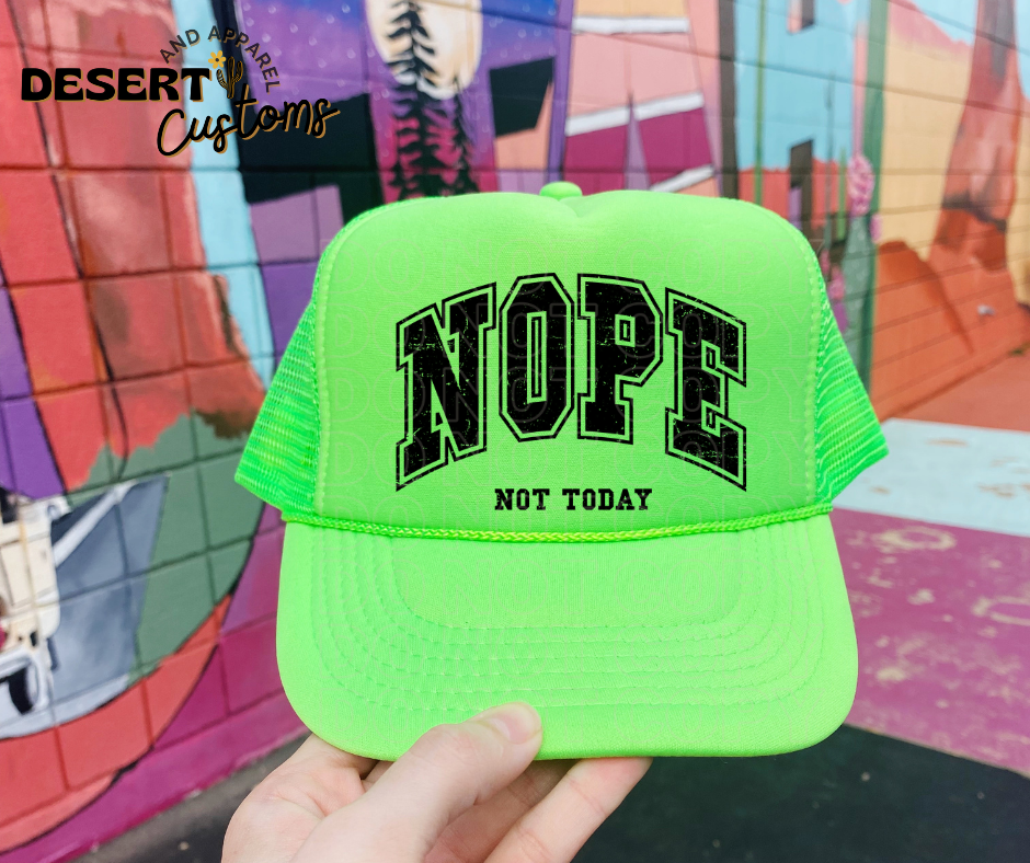 Nope Not Today - Women's Foam Trucker Hat