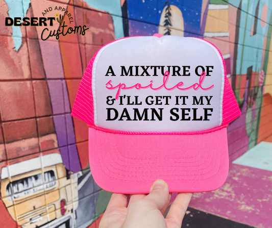 A Mixture Of Spoiled & I'll Get It My Damn Self - Snap Back Women's Trucker Hat