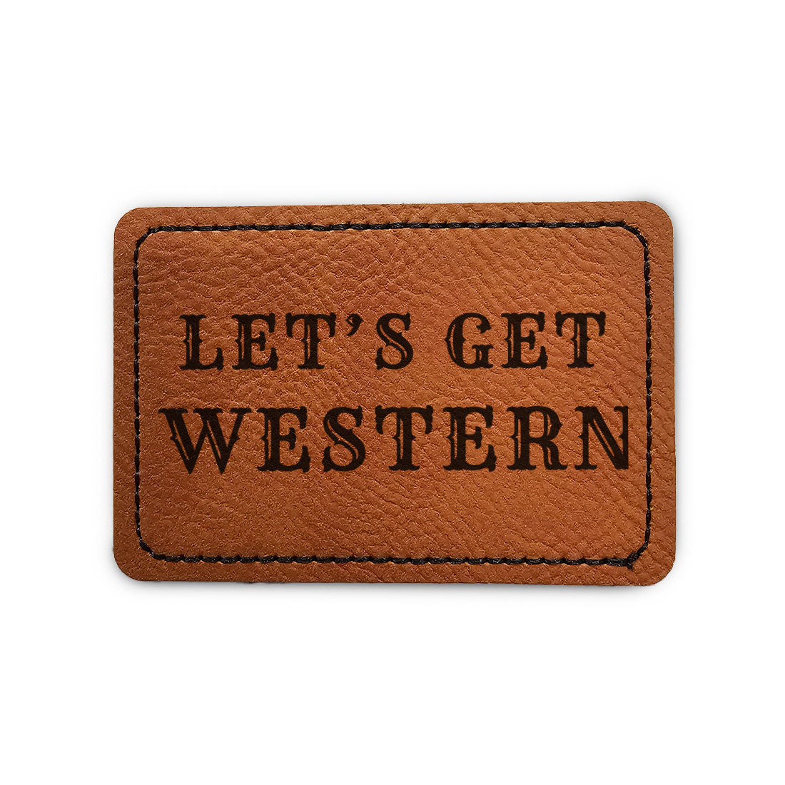 Lets Get Western Leather Patch